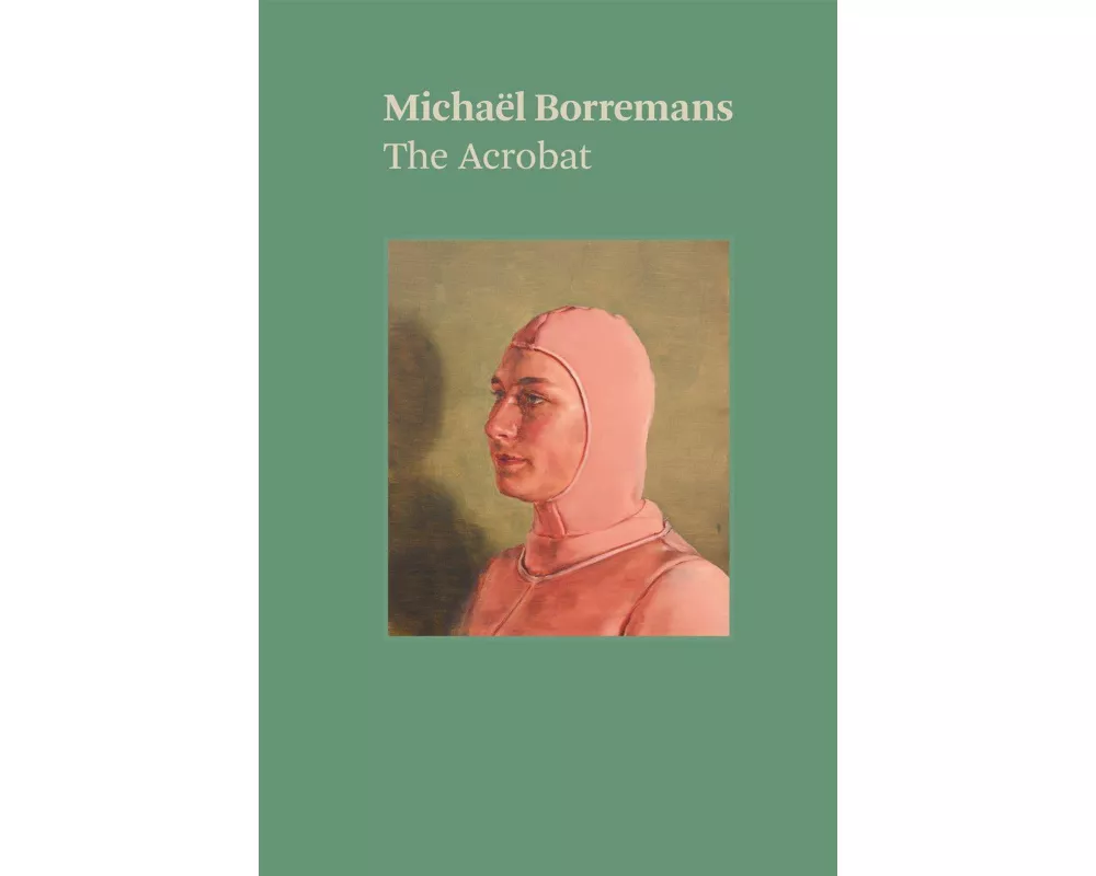 Michaël Borremans: The Acrobat
