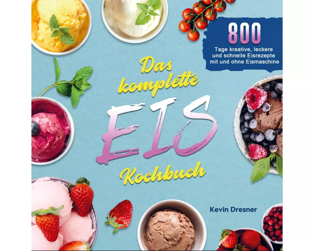 Das komplette Eis Kochbuch