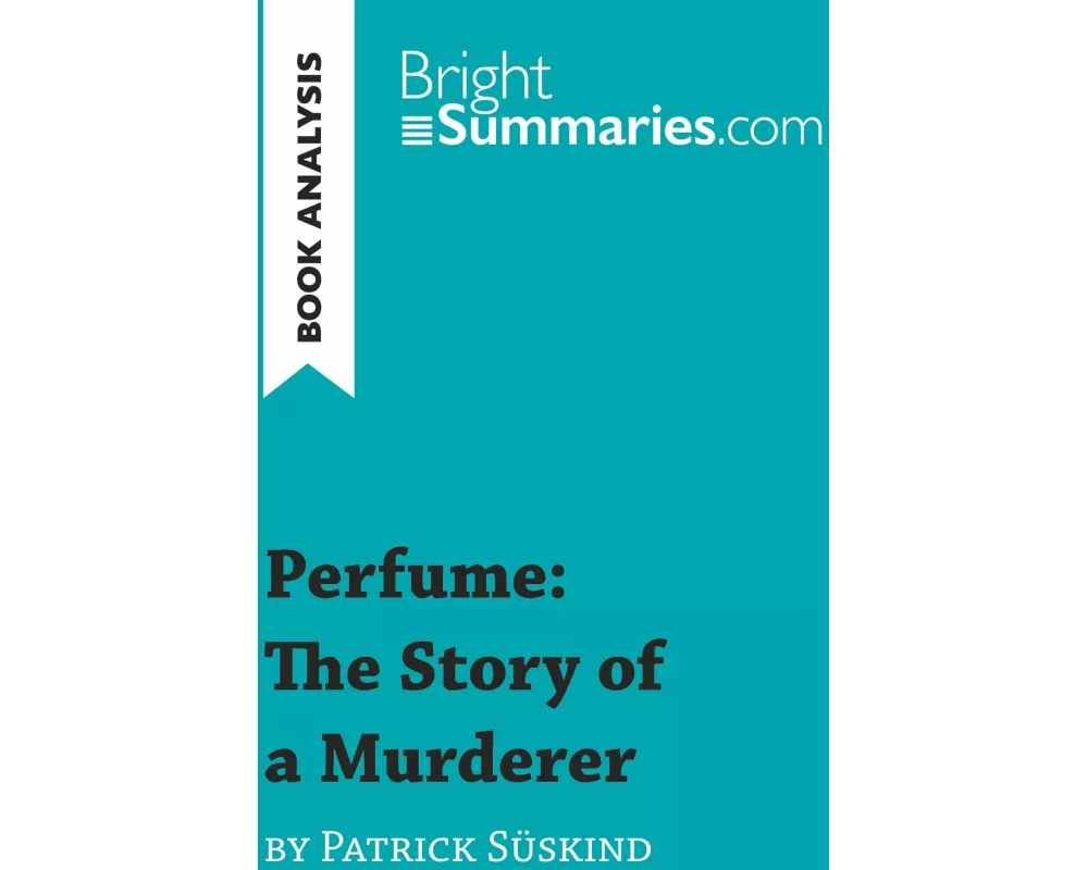 Perfume: The Story of a Murderer by Patrick Süskind (Book Analysis)