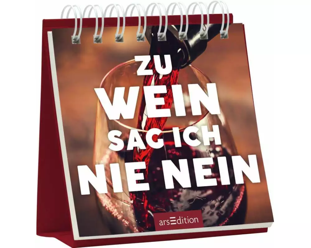 Zu Wein sag ich nie nein