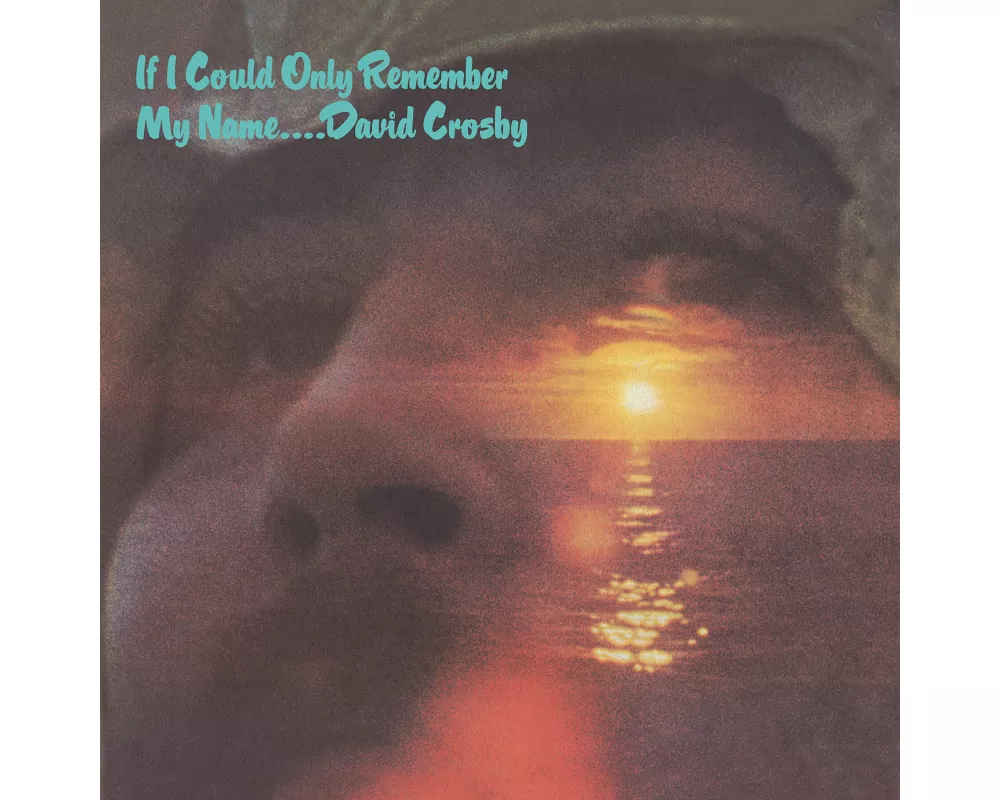 If I Could Only Remember My Name(5oth Anniversary
