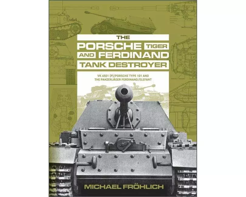 The Porsche Tiger and Ferdinand Tank Destroyer
