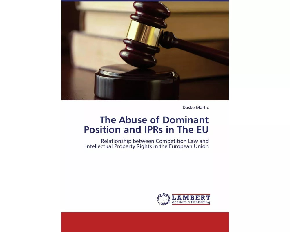 The Abuse of Dominant Position and IPRs in The EU