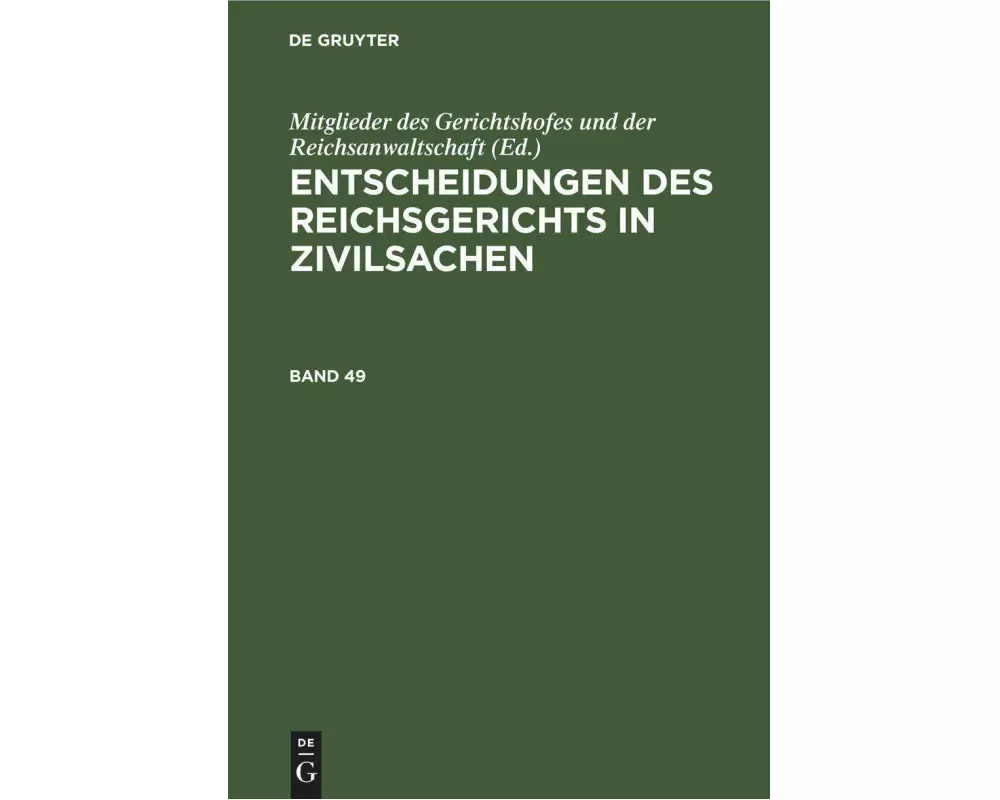 Entscheidungen des Reichsgerichts in Zivilsachen. Band 49