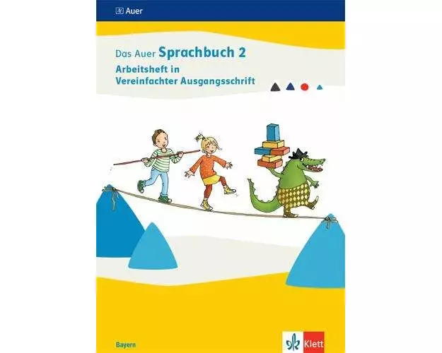 Das Auer Sprachbuch 2. Arbeitsheft in Vereinfachter Ausgangsschrift Klasse 2. Ausgabe Bayern