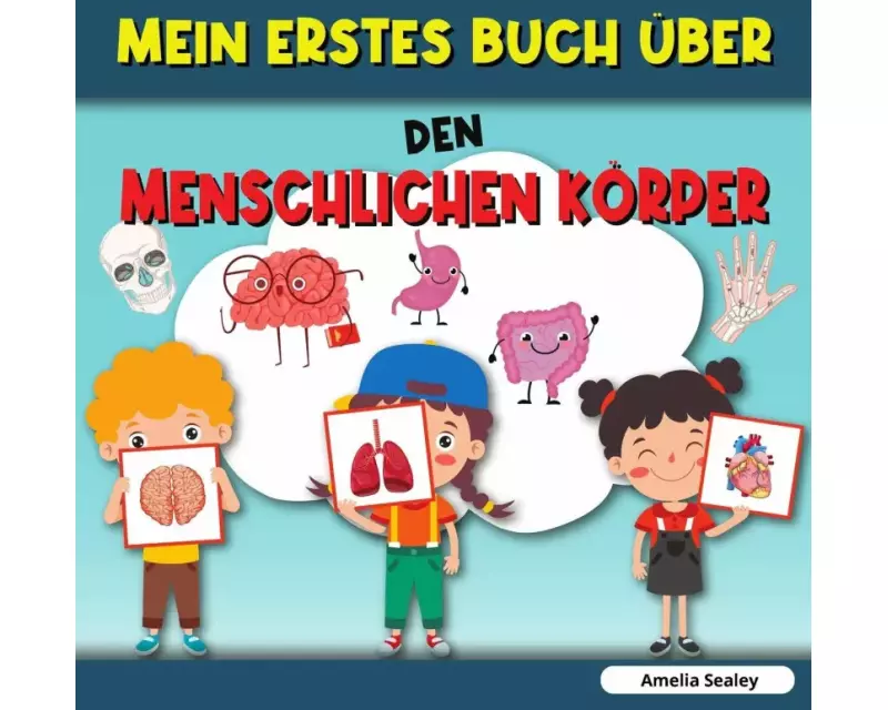 Mein Erstes Buch Über Den Menschlichen KÖrper