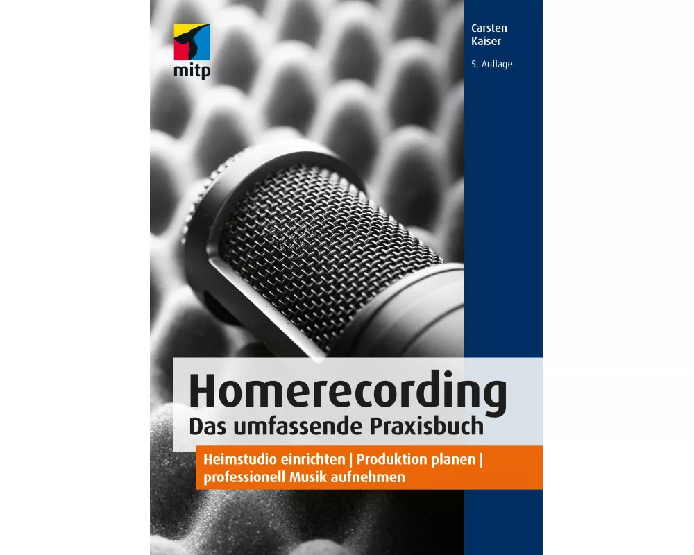 Homerecording. Das umfassende Praxisbuch