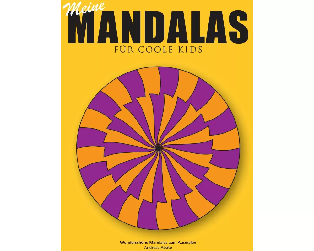 Meine Mandalas - Für coole Kids - Wunderschöne Mandalas zum Ausmalen
