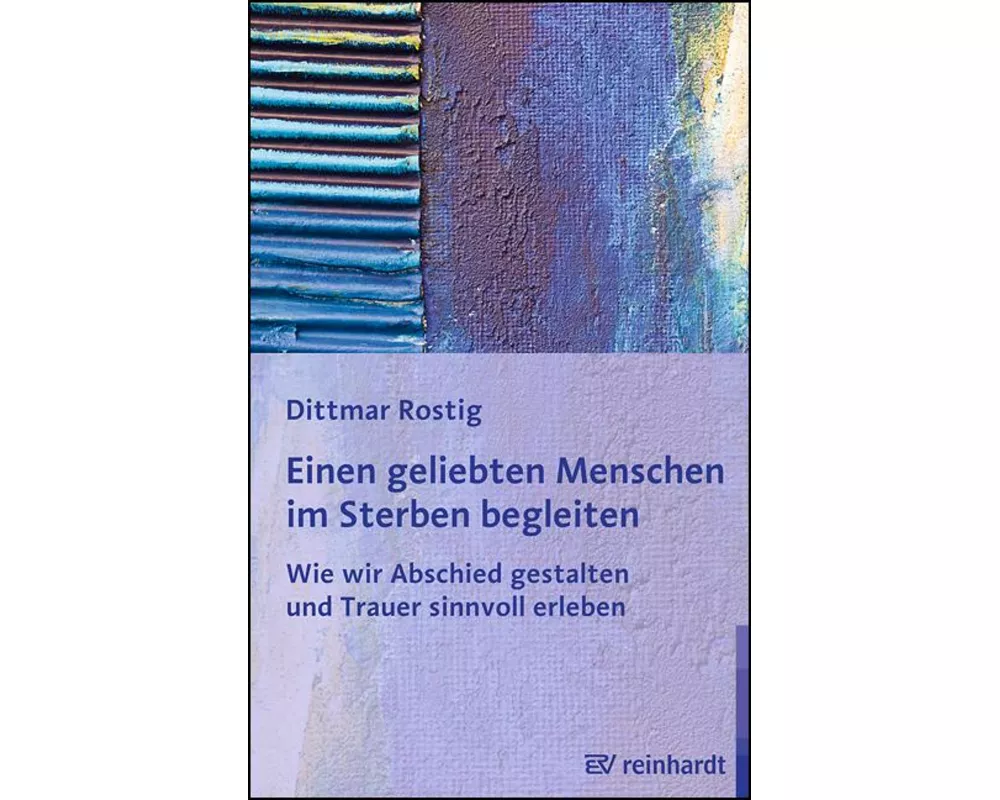 Einen geliebten Menschen im Sterben begleiten