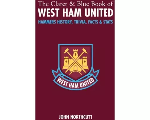 The Claret and Blue Book of West Ham United