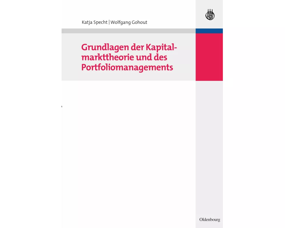 Grundlagen der Kapitalmarkttheorie und des Portfoliomanagements