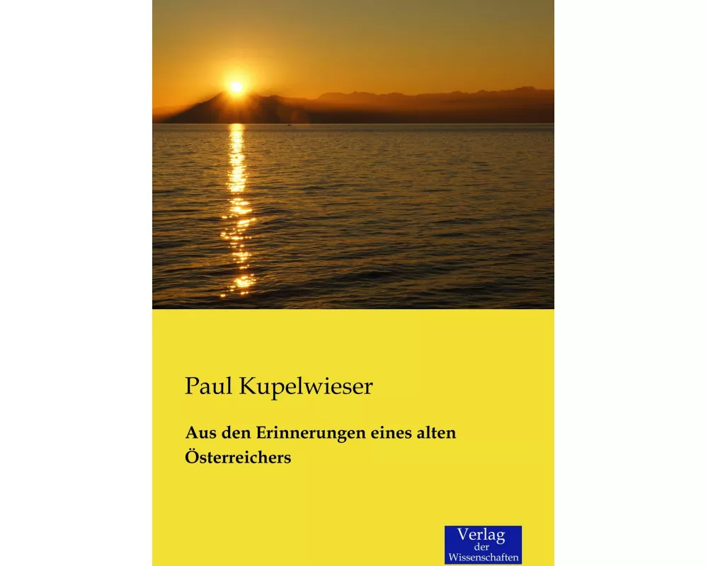 Aus den Erinnerungen eines alten Österreichers