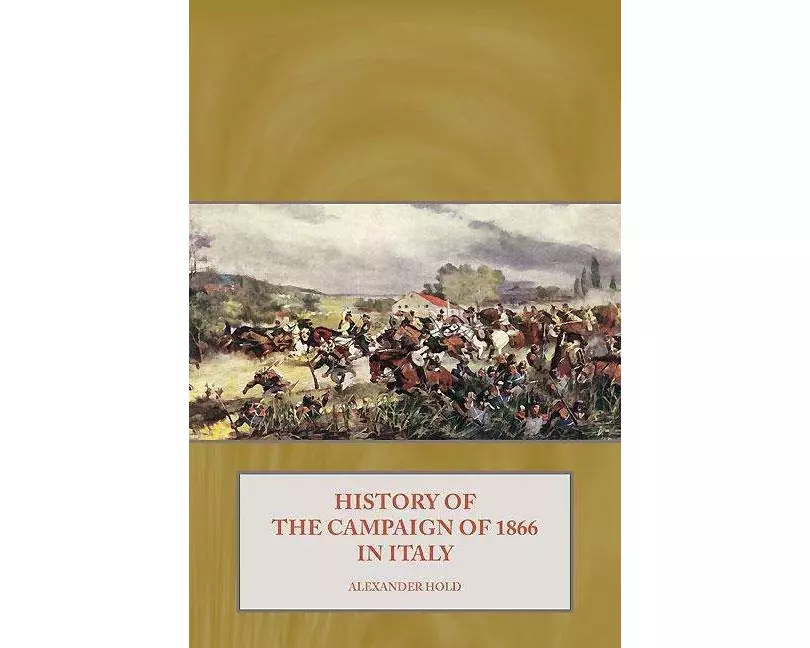 History of the Campaign of 1866 in Italy