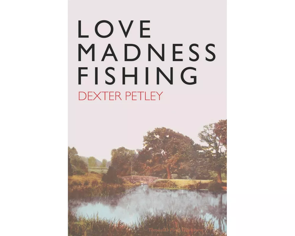 Love, Madness, Fishing