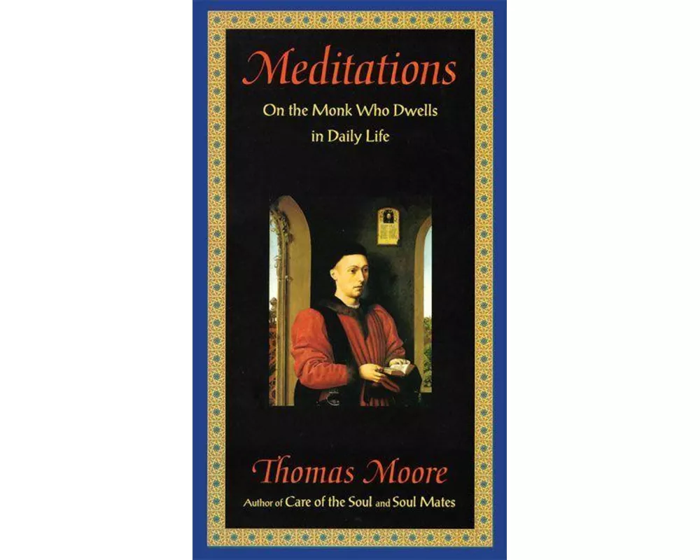 Meditations: on the Monk Who Dwells in Daily Life