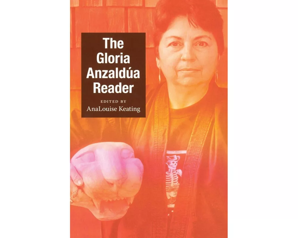The Gloria Anzaldua Reader