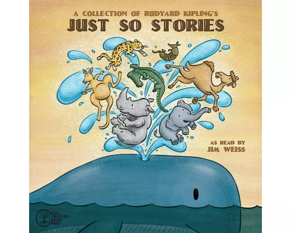 A Collection of Rudyard Kipling's Just So Stories