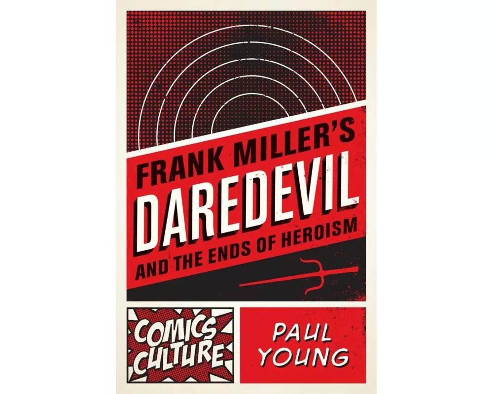 Frank Miller's Daredevil and the Ends of Heroism
