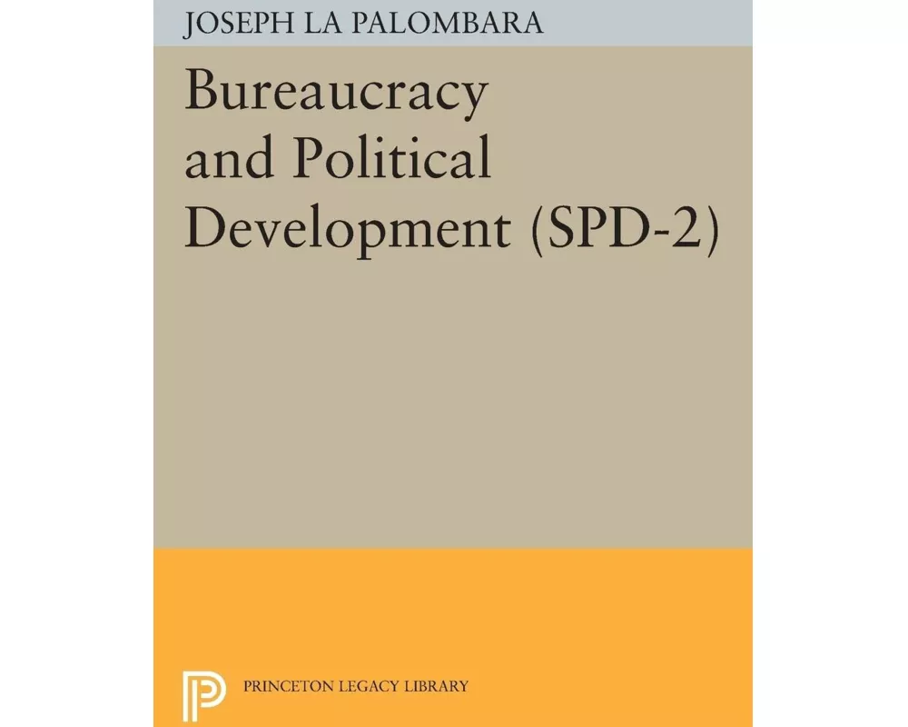 Bureaucracy and Political Development. (SPD-2), Volume 2