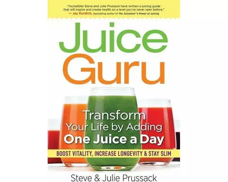 Juice Guru: Transform Your Life with One Juice a Day