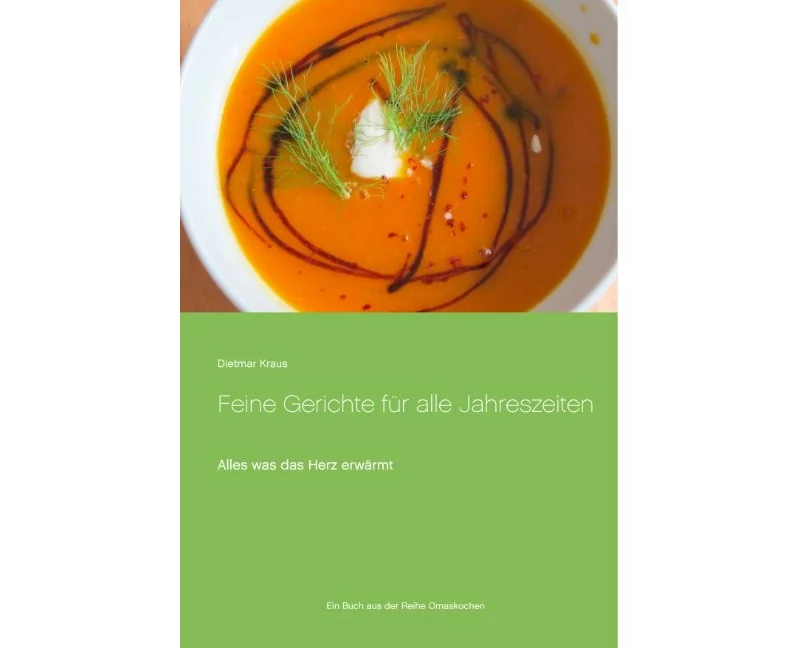 Feine Gerichte für alle Jahreszeiten