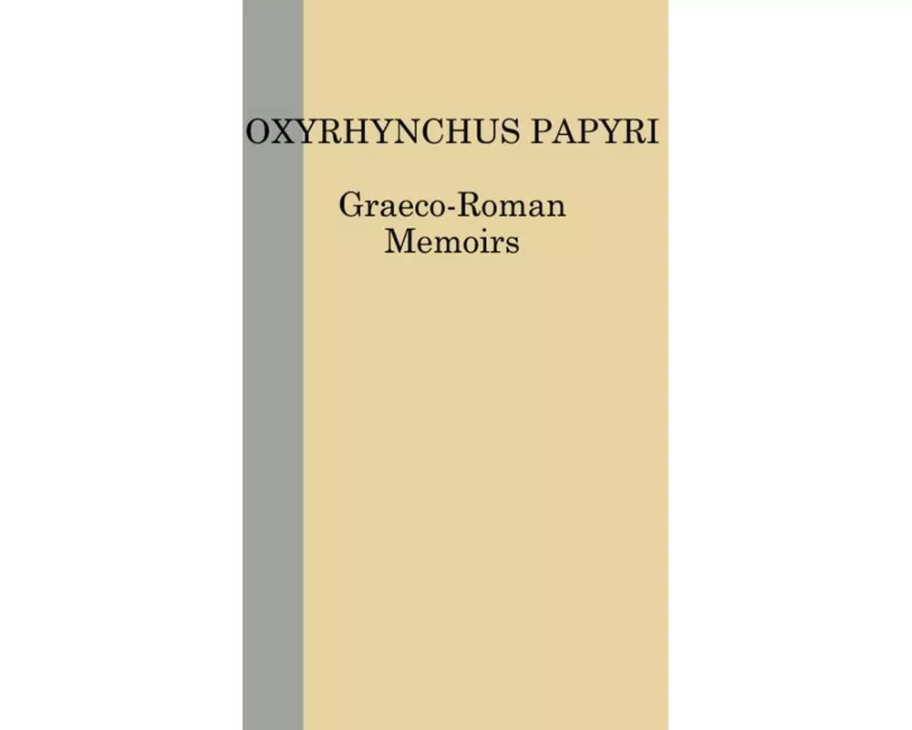 Oxyrhynchus Papyri. Volume LXXXII