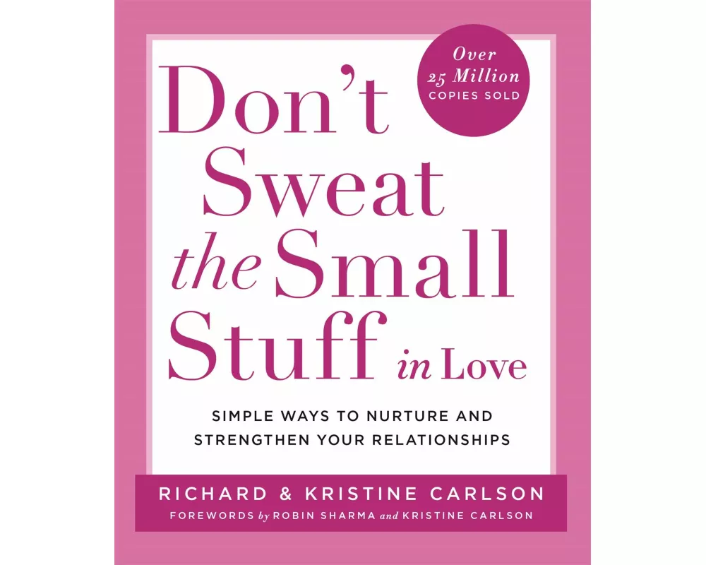 Don't Sweat the Small Stuff in Love