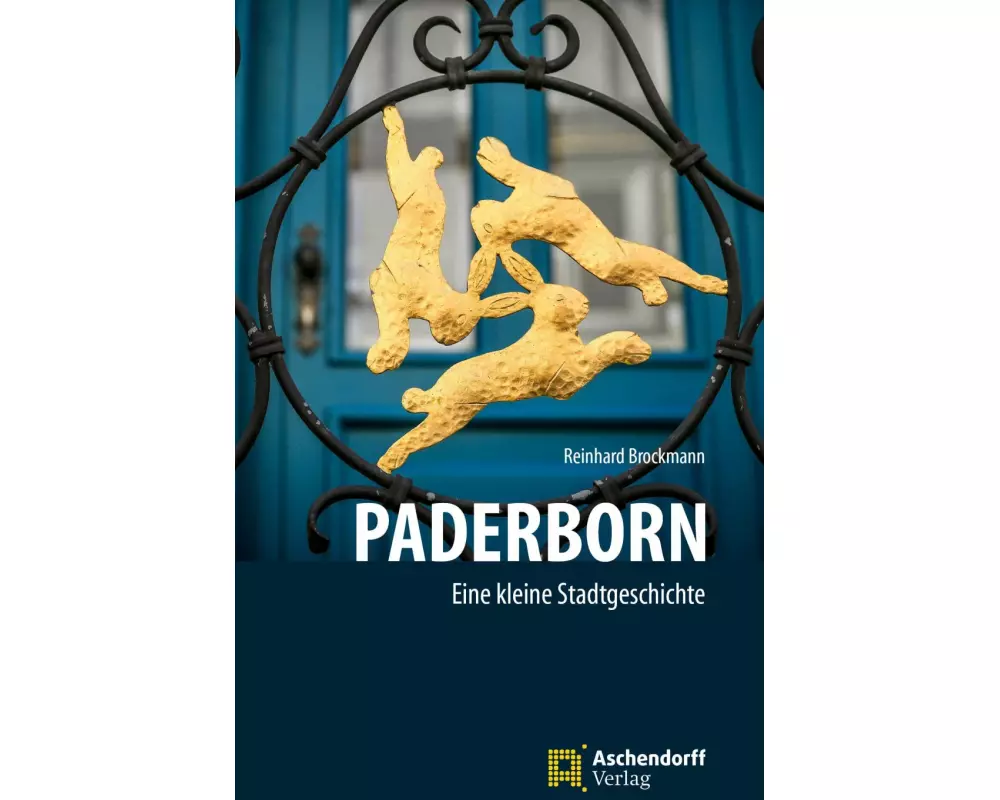 Paderborn - Ein kleine Stadtgeschichte