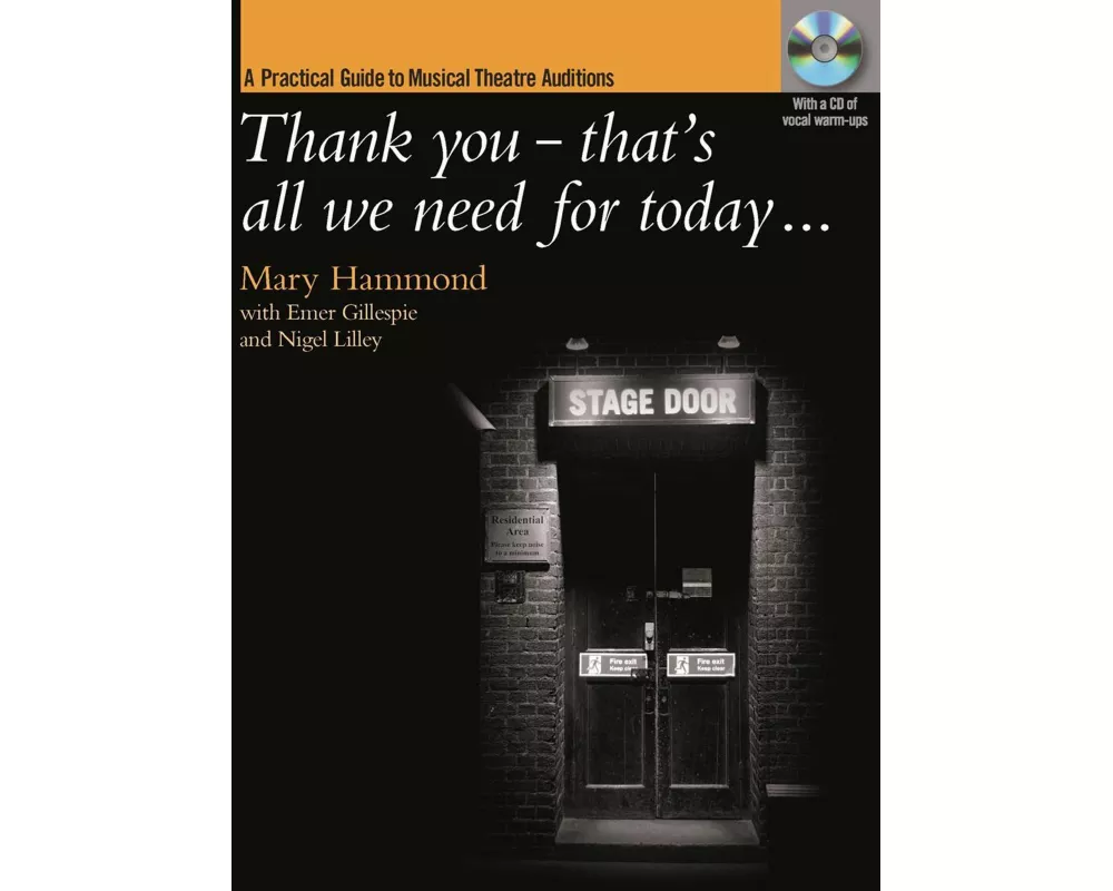 Thank You That's All We Need for Today… A Practical Guide to Music Theatre Auditions