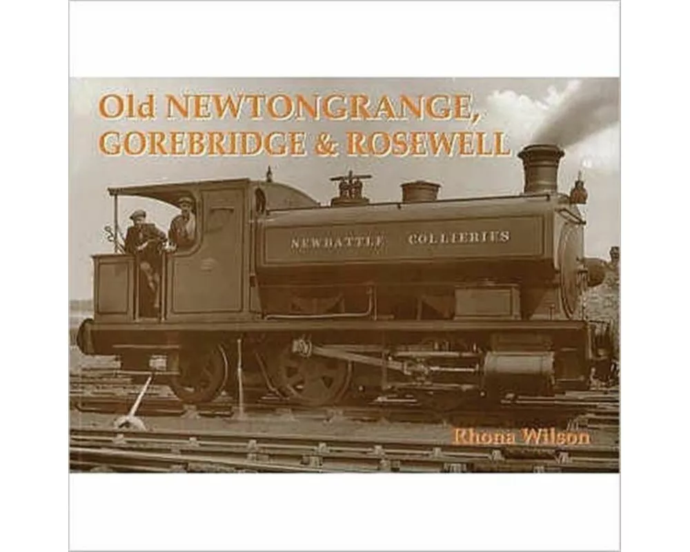 Old Newtongrange, Gorebridge and Rosewell