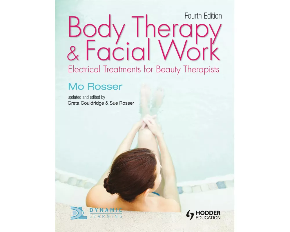 Body Therapy and Facial Work: Electrical Treatments for Beauty Therapists, 4th Edition