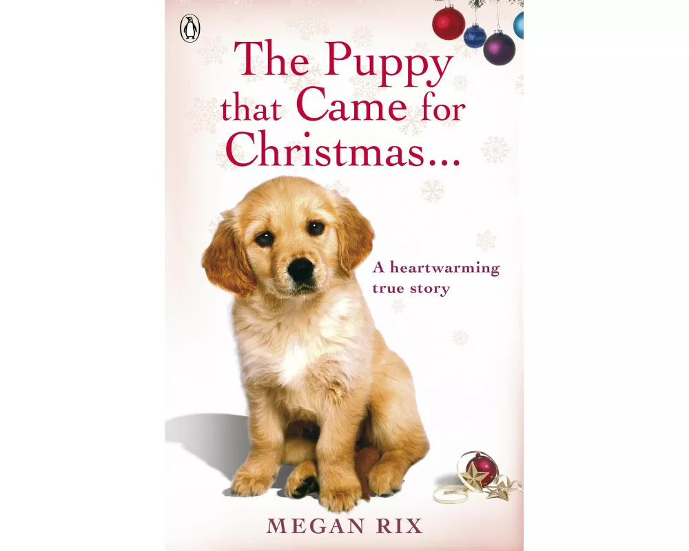 The Puppy That Came for Christmas and Stayed Forever
