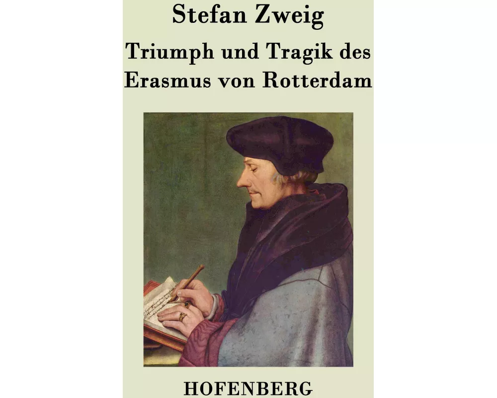 Triumph und Tragik des Erasmus von Rotterdam