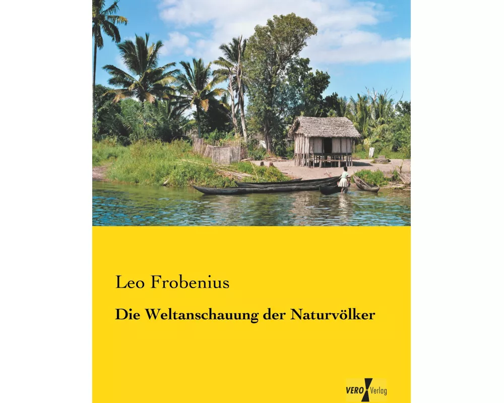 Die Weltanschauung der Naturvölker