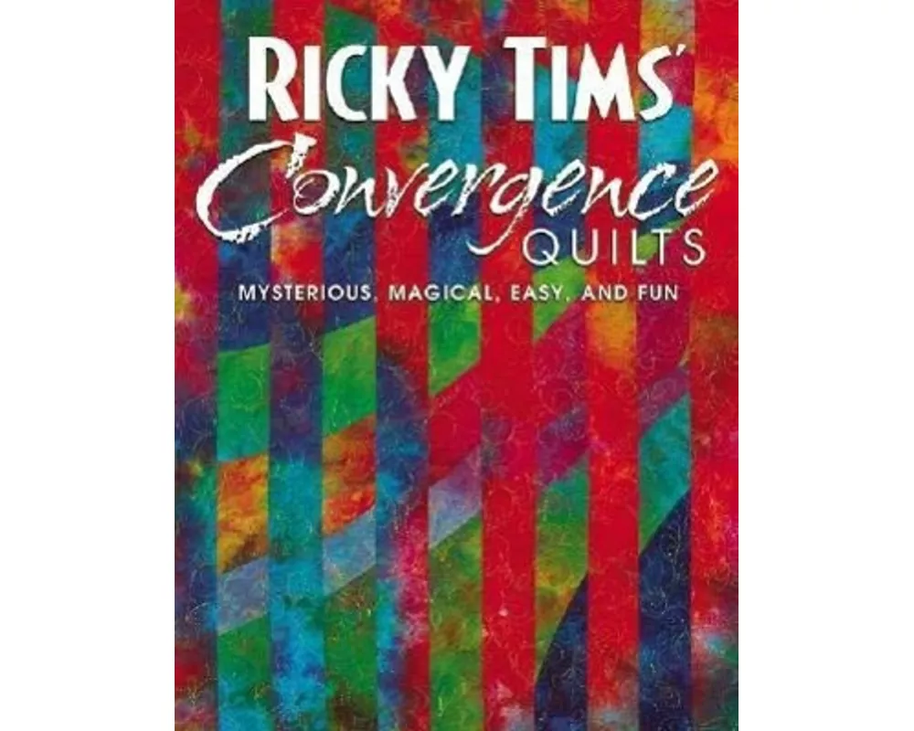 Ricky Tims Convergence Quilts
