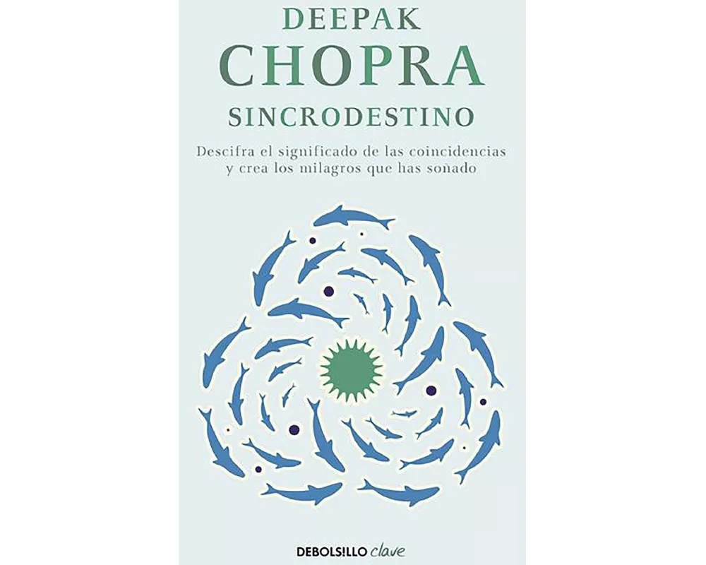 Sincrodestino / The Spontaneus Fulfillment of Desire: Harnessing the Infinite Power of Coincidence