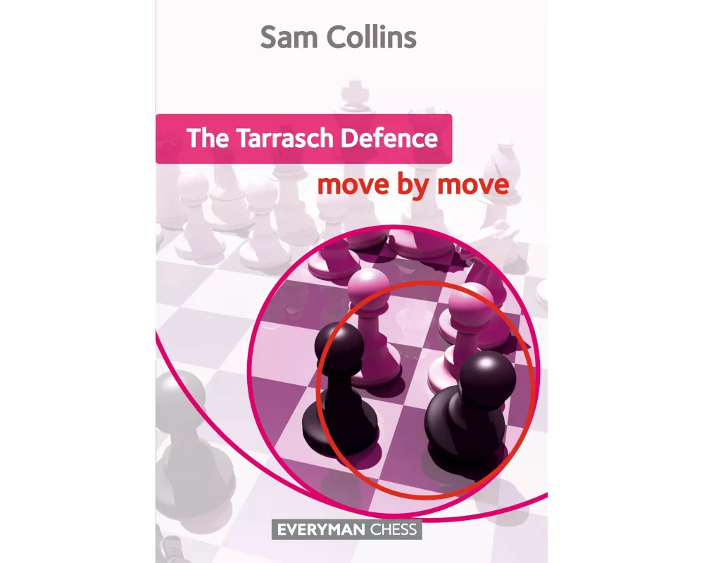 The Tarrasch Defence: Move by Move