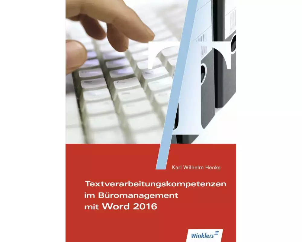 Textverarbeitungskompetenzen im Büromanagement mit Word 2016