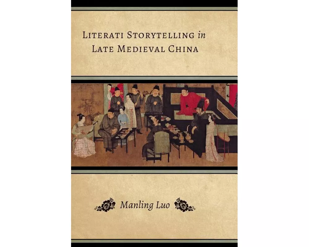 Literati Storytelling in Late Medieval China