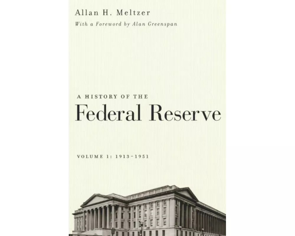 A History of the Federal Reserve, Volume 1: 1913 - 1951