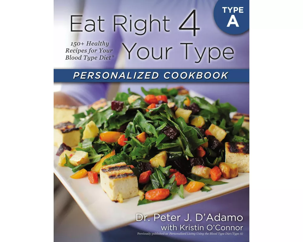 Eat Right 4 Your Type Personalized Cookbook Type A