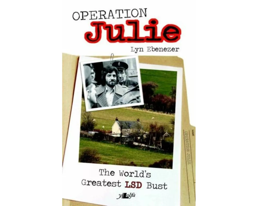 Operation Julie - The World's Greatest LSD Bust