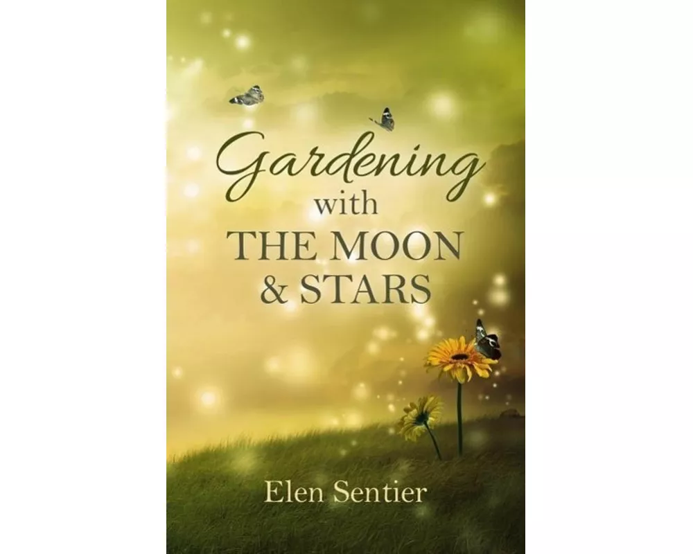 Gardening with the Moon & Stars
