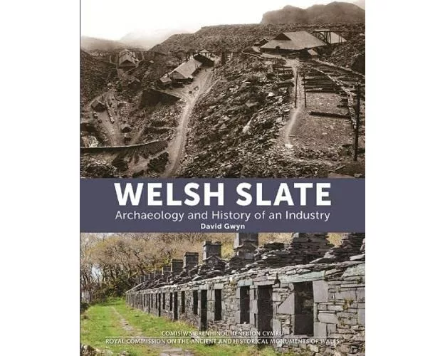 Welsh Slate: Archaeology and History of an Industry
