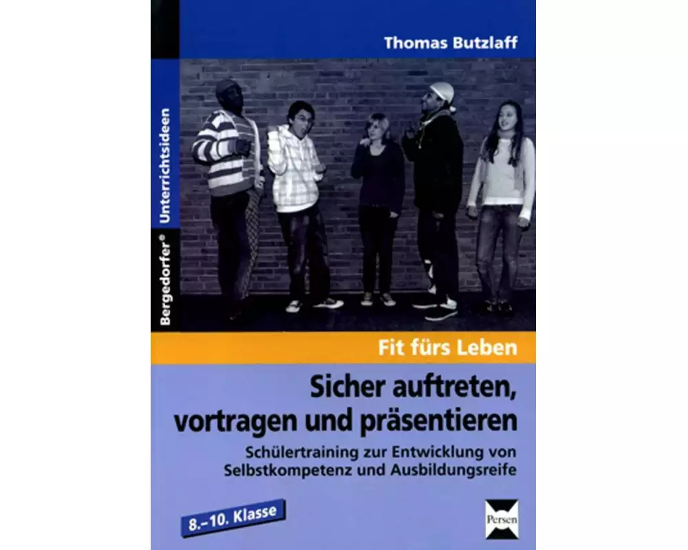 Sicher auftreten, vortragen und präsentieren