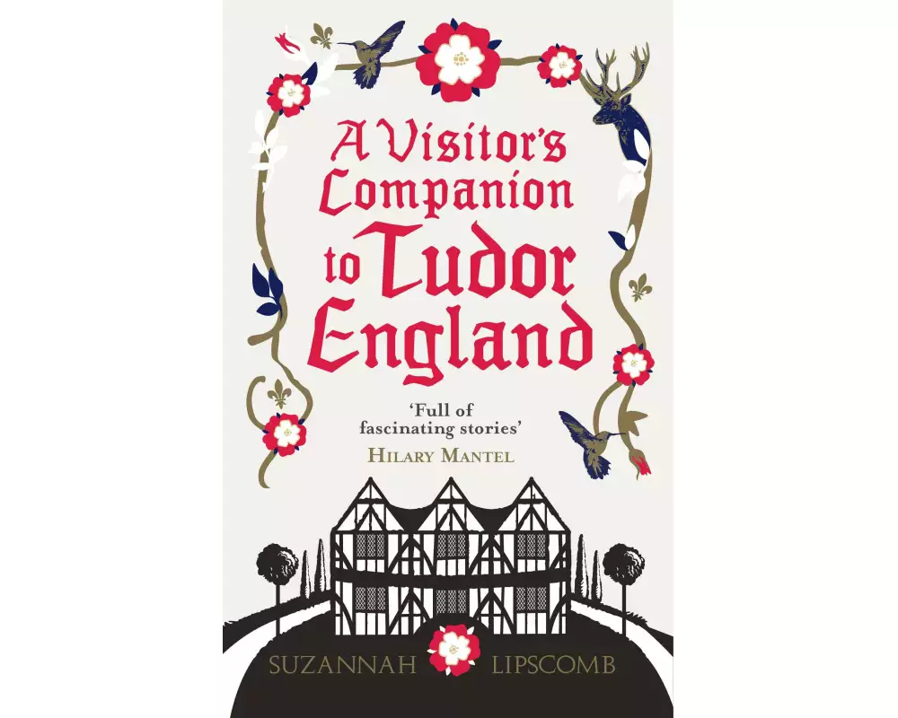 A Visitor's Companion to Tudor England
