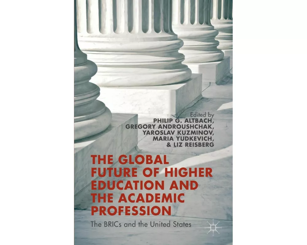 The Global Future of Higher Education and the Academic Profession