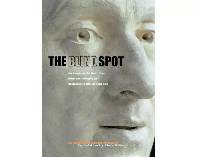 The Blind Spot – An Essay on the Relations Between Painting and Sculpture in the Modern Age
