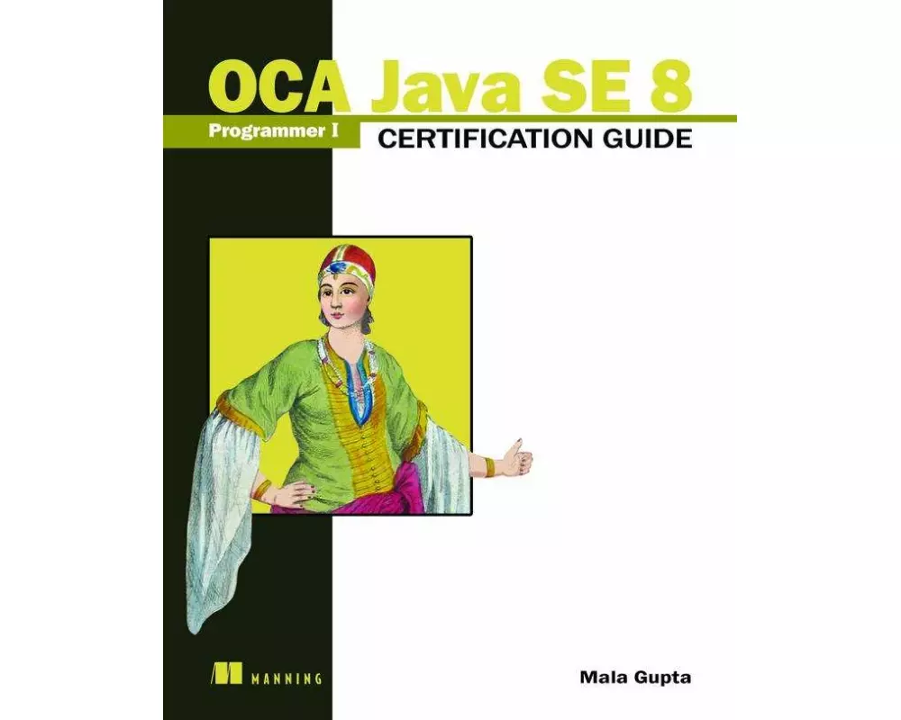 OCA Java SE 8 Programmer I Certification Guide