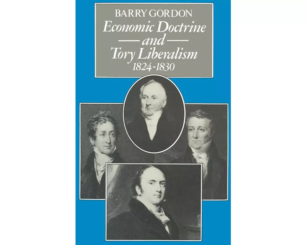 Economic Doctrine and Tory Liberalism 1824-1830